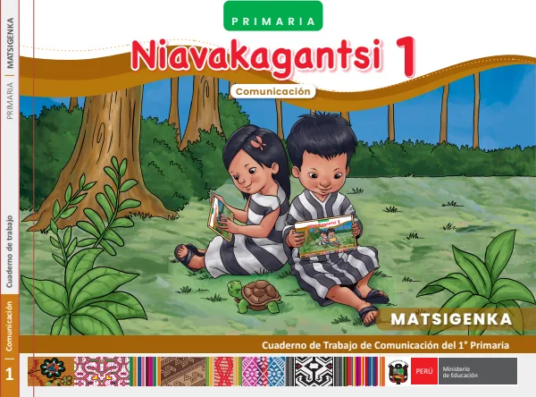 1 Niavakagantsi - Matsigenka: cuaderno de trabajo de Comunicación del 1° Primaria (MINEDU) PDF 1 Portada de 1 Niavakagantsi - Matsigenka: cuaderno de trabajo de Comunicación del 1° Primaria - MINEDU