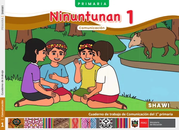 1 Ninuntunan - Shawi: Cuaderno de trabajo de Comunicación del 1° Primaria (MINEDU) PDF 1 Portada de 1 Ninuntunan - Shawi: Cuaderno de trabajo de Comunicación del 1° Primaria - MINEDU