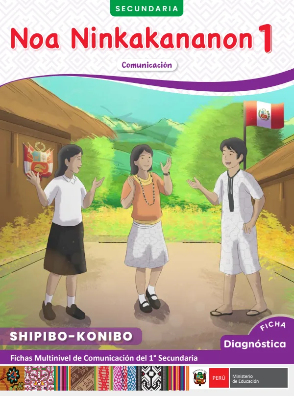 1 Noa Ninkakananon - Shipibo konibo: Fichas multinivel de Comunicación del 1° Secundaria (MINEDU) PDF 1 Portada de 1 Noa Ninkakananon - Shipibo konibo: Fichas multinivel de Comunicación del 1° - 1.º grado de Secundaria - MINEDU