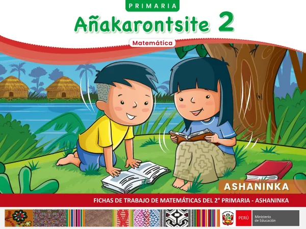 2 Añakarontsite - Ashaninka: fichas de trabajo de Matemáticas del 2° Primaria (MINEDU) PDF 1 Portada de 2 Añakarontsite - Ashaninka: fichas de trabajo de Matemáticas del 2° Primaria - MINEDU
