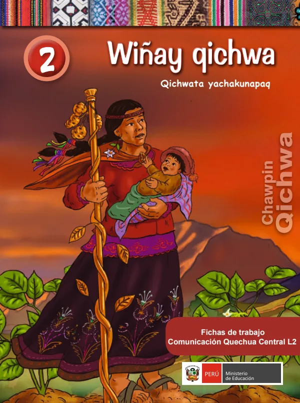 2. Wiñay qichwa: Qichwata yachakunapaq = Fichas de trabajo: Comunicación - Quechua Central L2 (MINEDU) PDF 1 Portada de 2. Wiñay qichwa: Qichwata yachakunapaq = Fichas de trabajo: Comunicación - Quechua - 2.º grado de Primaria - MINEDU