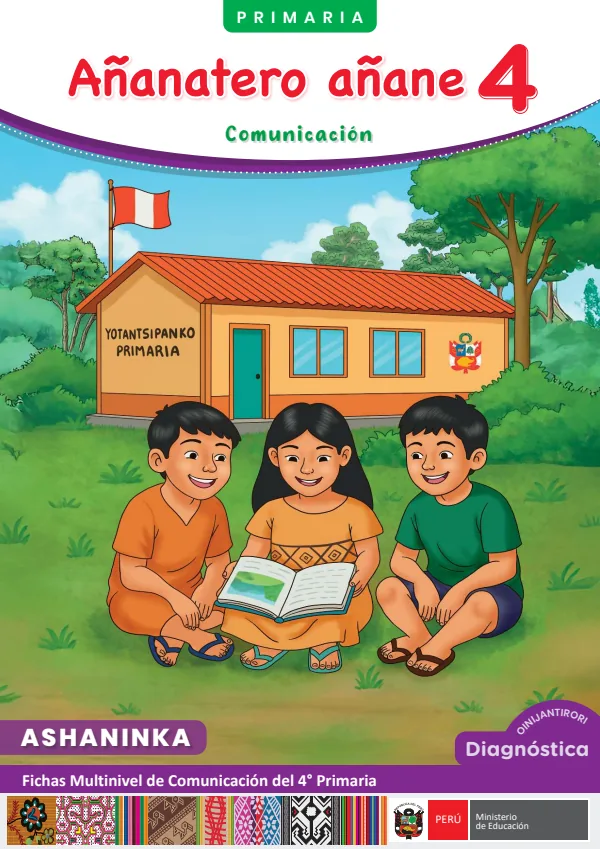 4 Añanatero añane: fichas multinivel de Comunicación del 4° Primaria - Ashaninka (MINEDU) PDF 1 Portada de 4 Añanatero añane: fichas multinivel de Comunicación del 4° Primaria - Ashaninka - MINEDU