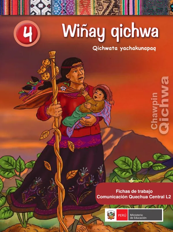 4. Wiñay qichwa: Qichwata yachakunapaq = Fichas de trabajo: Comunicación - Quechua Central L2 (MINEDU) PDF 1 Portada de 4. Wiñay qichwa: Qichwata yachakunapaq = Fichas de trabajo: Comunicación - Quechua - 4.º grado de Primaria - MINEDU