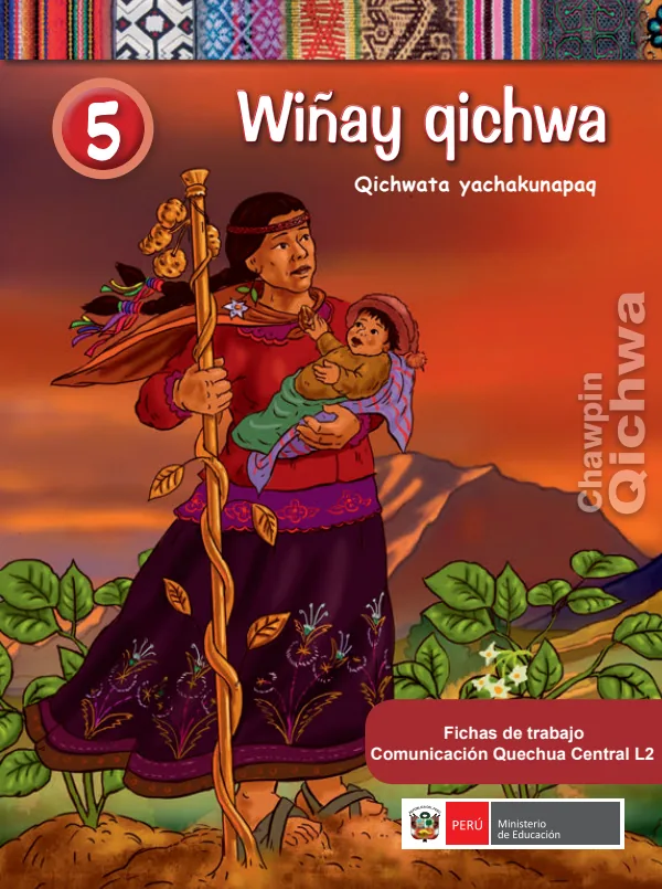 5. Wiñay qichwa: Qichwata yachakunapaq = Fichas de trabajo: Comunicación - Quechua Central L2 (MINEDU) PDF 1 Portada de 5. Wiñay qichwa: Qichwata yachakunapaq = Fichas de trabajo: Comunicación - Quechua - 5.º grado de Primaria - MINEDU