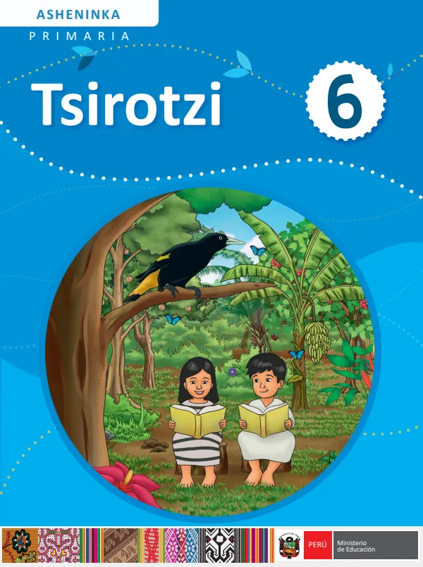 6 Tsirotzi - Asheninka: texto de Comunicación del 6° Primaria (MINEDU) PDF 1 Portada de 6 Tsirotzi - Asheninka: texto de Comunicación del 6° Primaria - MINEDU