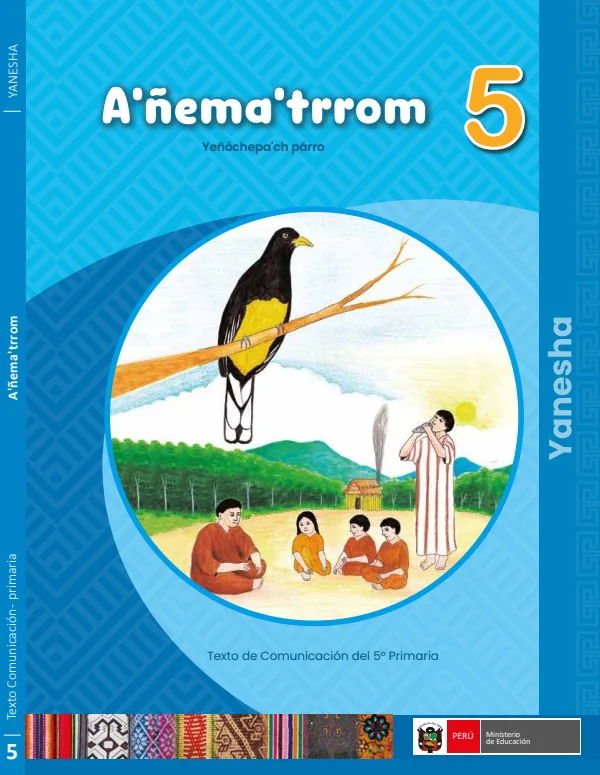 A'ñema'trrom 5 Yeñóchepach párro = Texto de Comunicación del 5. grado de primaria - Yanesha (MINEDU) PDF 1 Portada de A'ñema'trrom 5 Yeñóchepach párro = Texto de Comunicación del 5. grado de primaria - MINEDU