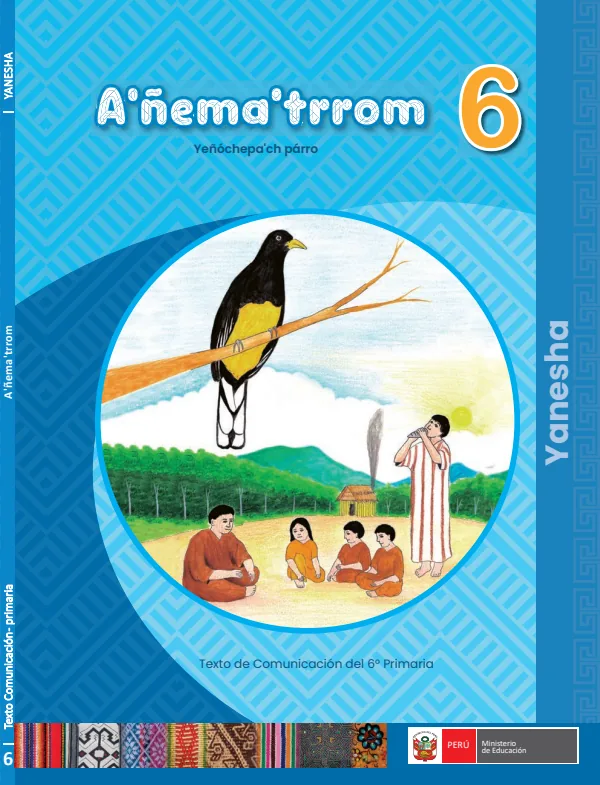 A'ñema'trrom 6 Yeñóchepa'ch Párro - Yanesha': Texto de Comunicación del 6° Primaria (MINEDU) PDF 1 Portada de A'ñema'trrom 6 Yeñóchepa'ch Párro - Yanesha': Texto de Comunicación del 6° Primaria - MINEDU