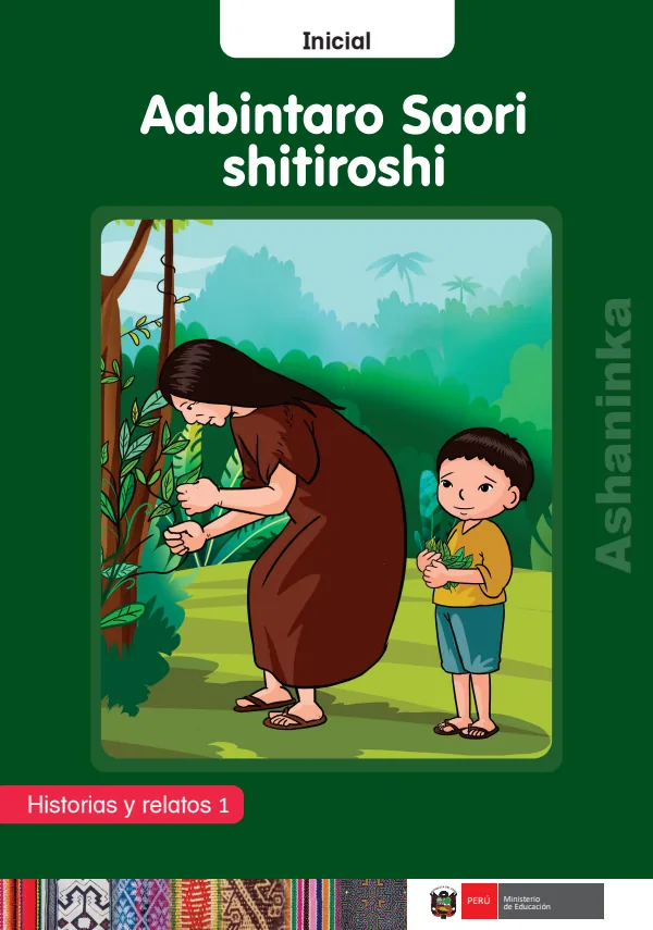 Aabintaro Saori shitiroshi: Historias y relatos 1 - Inicial - Ashaninka (MINEDU) PDF 1 Portada de Aabintaro Saori shitiroshi: Historias y relatos 1 - Inicial - Ashaninka - MINEDU