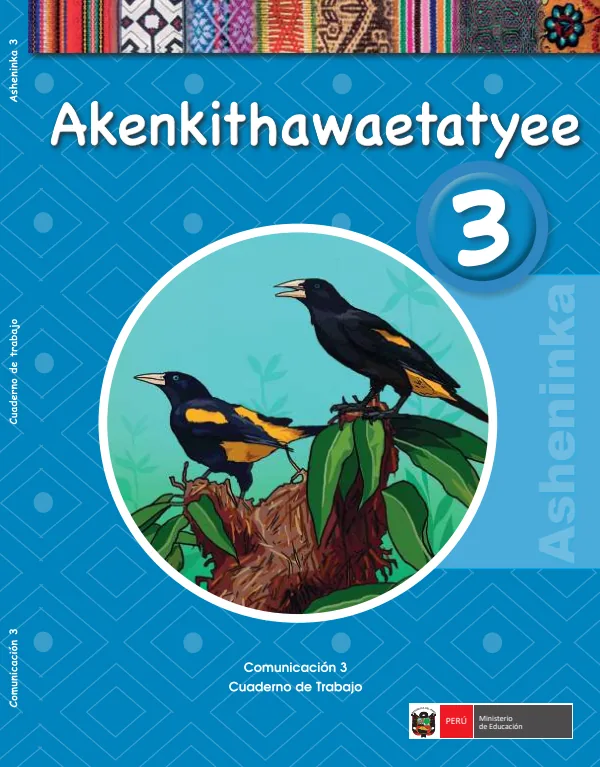 Akenkithawaetatyee 3.er = Comunicación 3.er Cuaderno de trabajo - Asheninka - 3.° grado de Primaria (MINEDU) PDF 1 Portada de Akenkithawaetatyee 3.er = Comunicación 3.er Cuaderno de trabajo - Asheninka - 3.° grado - MINEDU