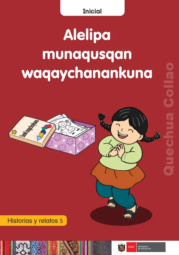 Alelipa munaqusqan waqaychanankuna: Historias y relatos 5 - inicial - Quechua Collao (MINEDU) PDF 1 Portada de Alelipa munaqusqan waqaychanankuna: Historias y relatos 5 - inicial - Quechua Collao - MINEDU