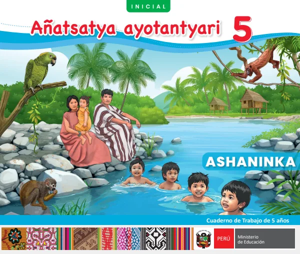 Añatsatya Ayotantyari: Cuaderno de trabajo de 5 años - Ashaninka (MINEDU) PDF 1 Portada de Añatsatya Ayotantyari: Cuaderno de trabajo de 5 años - Ashaninka - MINEDU