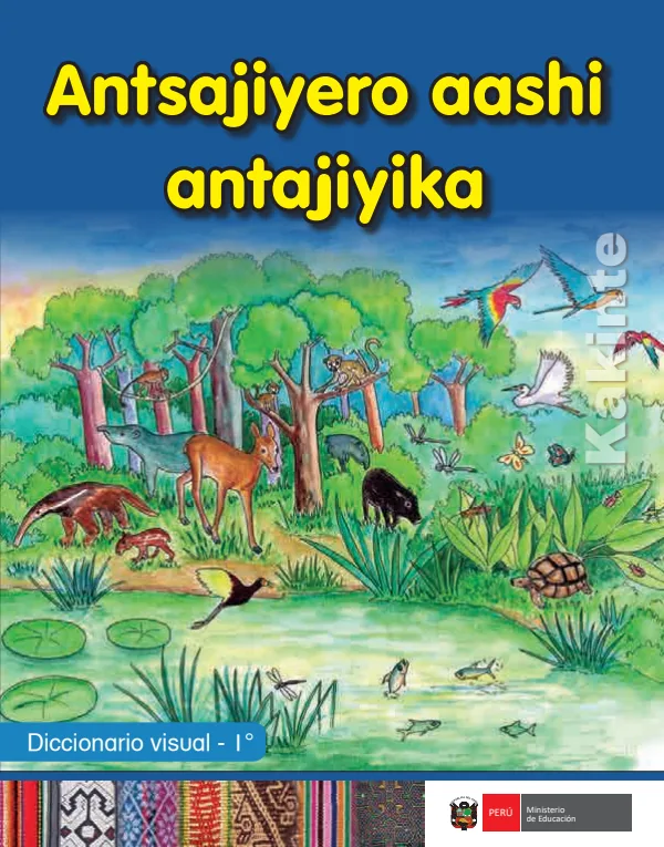 Antsajiyero aashi antajiyika = Diccionario visual - 1. grado de primaria - Kakinte (MINEDU) PDF 1 Portada de Antsajiyero aashi antajiyika = Diccionario visual - 1. grado de primaria - Kakinte - MINEDU