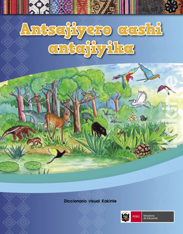 Antsajiyero aashi antajiyika = Diccionario visual en la lengua originaria Kakinte (MINEDU) PDF 1 Portada de Antsajiyero aashi antajiyika = Diccionario visual en la lengua originaria Kakinte - Primaria - MINEDU