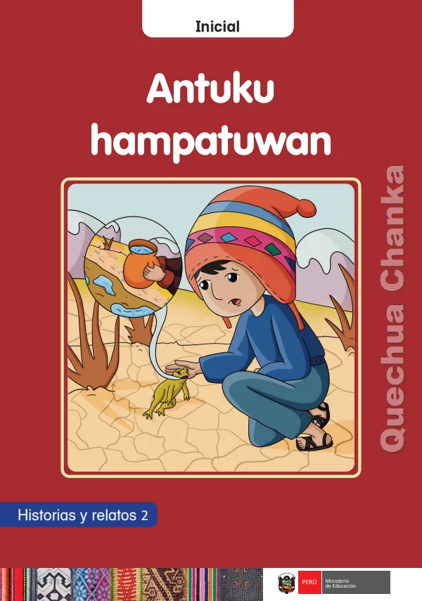 Antuku hampatuwan: Historias y relatos 2 - Inicial - Quechua Chanka (MINEDU) PDF 1 Portada de Antuku hampatuwan: Historias y relatos 2 - Inicial - Quechua Chanka - MINEDU