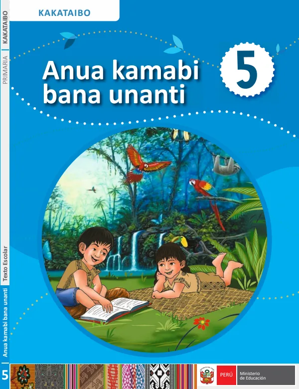 Anua Kamabi bana unanti 5 - Kakataibo: texto de Comunicación del 5° Primaria (MINEDU) PDF 1 Portada de Anua Kamabi bana unanti 5 - Kakataibo: texto de Comunicación del 5° Primaria - MINEDU
