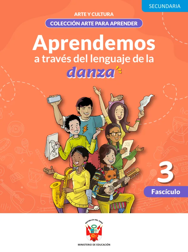 Aprendemos a través del lenguaje de la danza Fascículo 3 para estudiantes de Educación Secundaria · 2024 (MINEDU) PDF 1 Portada de Aprendemos a través del lenguaje de la danza Fascículo 3 para estudiantes de Educación - Secundaria - MINEDU