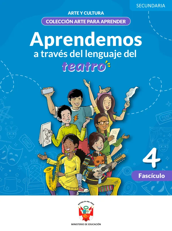 Aprendemos a través del lenguaje del teatro Fascículo 4 para estudiantes de Educación Secundaria · 2024 (MINEDU) PDF 1 Portada de Aprendemos a través del lenguaje del teatro Fascículo 4 para estudiantes de Educación - Secundaria - MINEDU