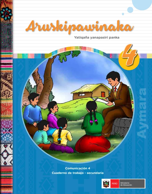 Aruskipawinaka 4. Yatiqaña yanapasari panka = Comunicación 4. Secundaria: Cuaderno de trabajo - Aimara (MINEDU) PDF 1 Portada de Aruskipawinaka 4. Yatiqaña yanapasari panka = Comunicación 4. Secundaria: Cuaderno - MINEDU