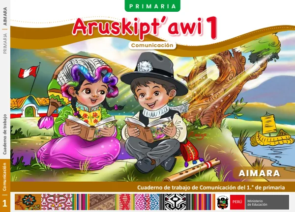 Aruskipt'awi 1 - Aymara: cuaderno de trabajo de Comunicación del 1° Primaria - Aimara (MINEDU) PDF 1 Portada de Aruskipt'awi 1 - Aymara: cuaderno de trabajo de Comunicación del 1° Primaria - Aimara - MINEDU