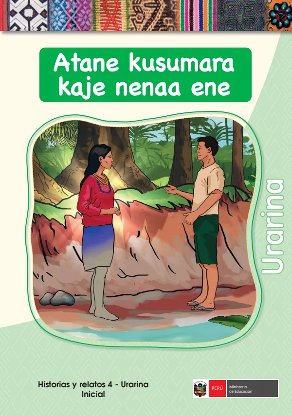 Atanae Kusumara Kaje nenaa ene - Urarina: Historias y Relatos 3 - Urarina Inicial (MINEDU) PDF 1 Portada de Atanae Kusumara Kaje nenaa ene - Urarina: Historias y Relatos 3 - Urarina Inicial - MINEDU
