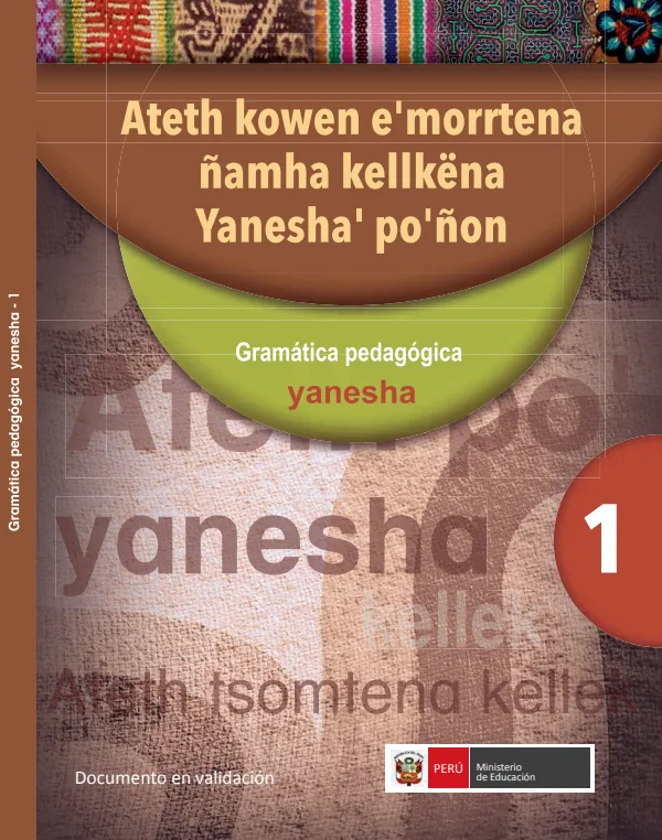 Ateth kowen e' morrtena ñamha kellëna Yanesha' po' ñon, 1 = Gramática pedagógica de la lengua Yanesha (MINEDU) PDF 1 Portada de Ateth kowen e' morrtena ñamha kellëna Yanesha' po' ñon, 1 = Gramática pedagógica - Educación Intercultural Bilingüe (EIB) - MINEDU