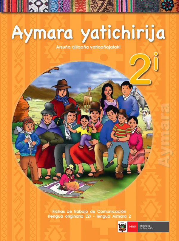 Aymara yatichirija 2. i Arsuña qillqaña yatiqañajataki = Fichas de trabajo de Comunicación (lengua originaria L2.) (MINEDU) PDF 1 Portada de Aymara yatichirija 2. i Arsuña qillqaña yatiqañajataki = Fichas de trabajo - 2.º grado de Primaria - MINEDU