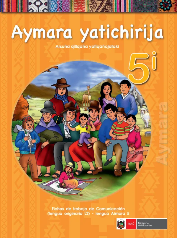 Aymara yatichirija 5. i Arsuña qillqaña yatiqañajataki = Fichas de trabajo de Comunicación (lengua originaria L2.) - Lengua Aimara (MINEDU) PDF 1 Portada de Aymara yatichirija 5. i Arsuña qillqaña yatiqañajataki = Fichas de trabajo - 5.º grado de Primaria - MINEDU