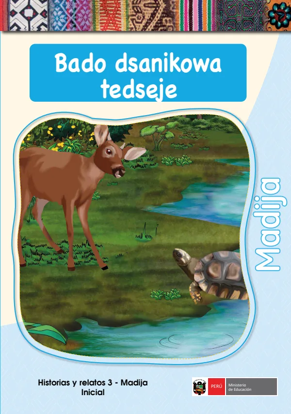 Bado dsanikona tedseje - Madioja: Historias y Relatos 3 - Madija Inicial (MINEDU) PDF 1 Portada de Bado dsanikona tedseje - Madioja: Historias y Relatos 3 - Madija Inicial - MINEDU