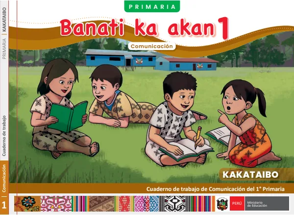 Banati ka akan 1 - Kakataibo: cuaderno de trabajo de Comunicación del 1° Primaria (MINEDU) PDF 1 Portada de Banati ka akan 1 - Kakataibo: cuaderno de trabajo de Comunicación del 1° Primaria - MINEDU