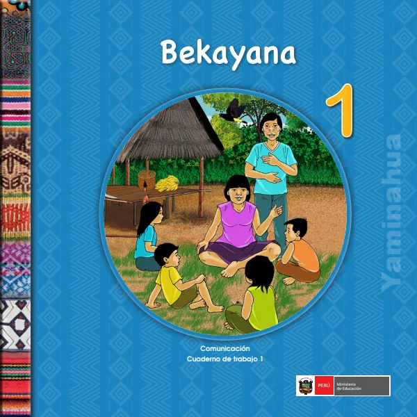 Bekayana 1.er = Comunicación 1.er Cuaderno de trabajo - Yaminahua - 1.° grado de Primaria (MINEDU) PDF 1 Portada de Bekayana 1.er = Comunicación 1.er Cuaderno de trabajo - Yaminahua - 1.° grado - MINEDU