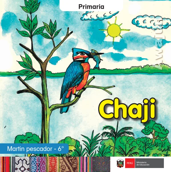 Chaji = Martin pescador - 6. grado de primaria - Awajún (MINEDU) PDF 1 Portada de Chaji = Martin pescador - 6. grado de primaria - Awajún - MINEDU