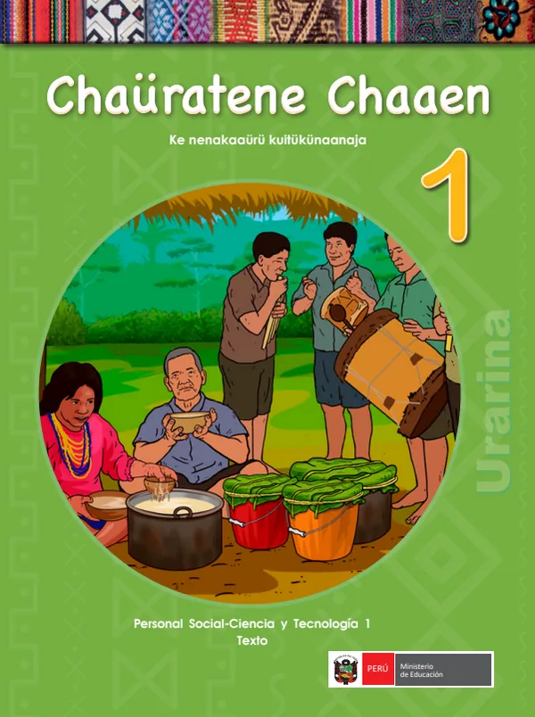 Chauratane chaaen 1 Ke nenakaauru kuitukunaanaja = Personal social - Ciencia y tecnología 1: Texto - Urarina (MINEDU) PDF 1 Portada de Chauratane chaaen 1 Ke nenakaauru kuitukunaanaja = Personal social - Ciencia - 1.º grado de Primaria - MINEDU
