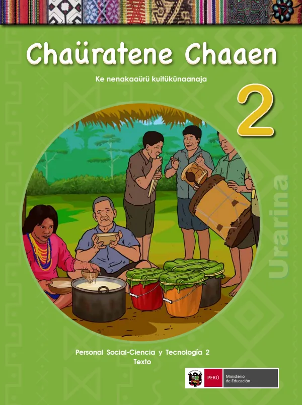 Chauratane chaaen 2 Ke nenakaauru kuitukunaanaja = Personal social - Ciencia y tecnología 2: Texto - Urarina (MINEDU) PDF 1 Portada de Chauratane chaaen 2 Ke nenakaauru kuitukunaanaja = Personal social - Ciencia - 2.º grado de Primaria - MINEDU