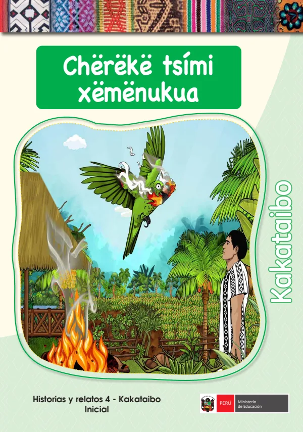 Chereke tsími xemenukuna - Kakataibo: Historias y Relatos 4 - Kakataibo Inicial (MINEDU) PDF 1 Portada de Chereke tsími xemenukuna - Kakataibo: Historias y Relatos 4 - Kakataibo Inicial - MINEDU