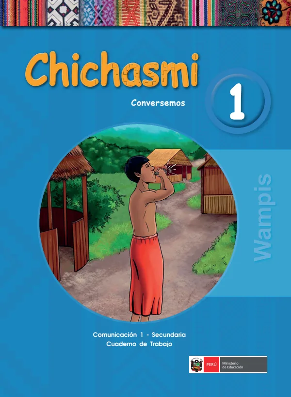 Chichasmi 1.er Conversemos = Comunicación 1.er Secundaria: Cuaderno de trabajo - Wampis (MINEDU) PDF 1 Portada de Chichasmi 1.er Conversemos = Comunicación 1.er Secundaria: Cuaderno de trabajo - Wampis - MINEDU