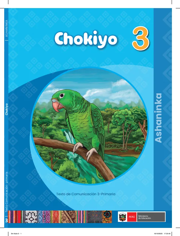 Chokiyo 3 = Texto de Comunicación del 3. grado de primaria - Ashaninka (MINEDU) PDF 1 Portada de Chokiyo 3 = Texto de Comunicación del 3. grado de primaria - Ashaninka - MINEDU