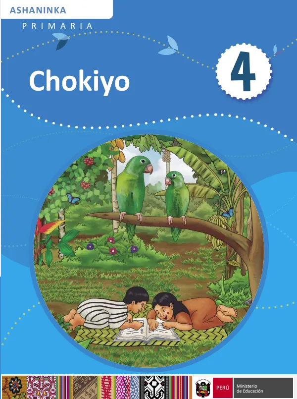 Chokiyo - 4. Ashaninka: Texto de Comunicación del 4. Primaria (MINEDU) PDF 1 Portada de Chokiyo - 4. Ashaninka: Texto de Comunicación del 4. Primaria - MINEDU