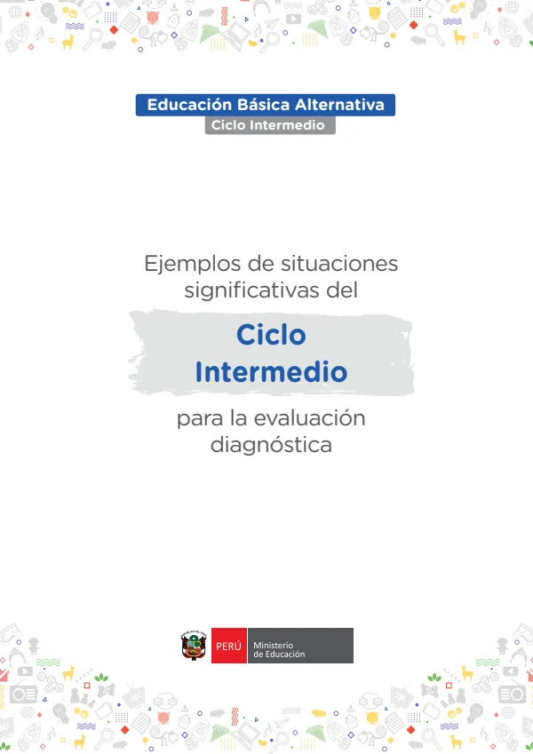 Ciclo intermedio: Ejemplos de situaciones significativas para la evaluación diagnóstica (MINEDU) PDF 1 Portada de Ciclo intermedio: Ejemplos de situaciones significativas para la evaluación diagnóstica - Educación Básica Alternativa (EBA) - MINEDU