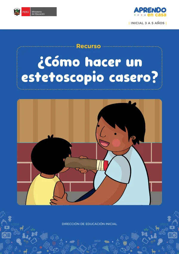 ¿Cómo hacer un estetoscopio casero? - Inicial 3 a 5 años (MINEDU) PDF 1 Portada de ¿Cómo hacer un estetoscopio casero? - Inicial 3 a 5 años - MINEDU