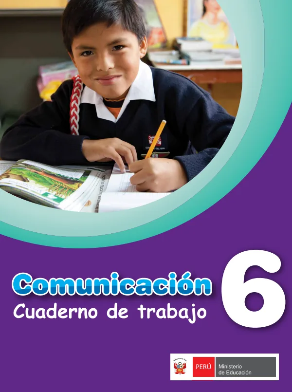 Comunicación 6: cuaderno de trabajo para sexto grado de Educación Primaria 2019 · 2019 (MINEDU) PDF 1 Portada de Comunicación 6: cuaderno de trabajo para sexto grado de Educación Primaria 2019 · 2019 - MINEDU
