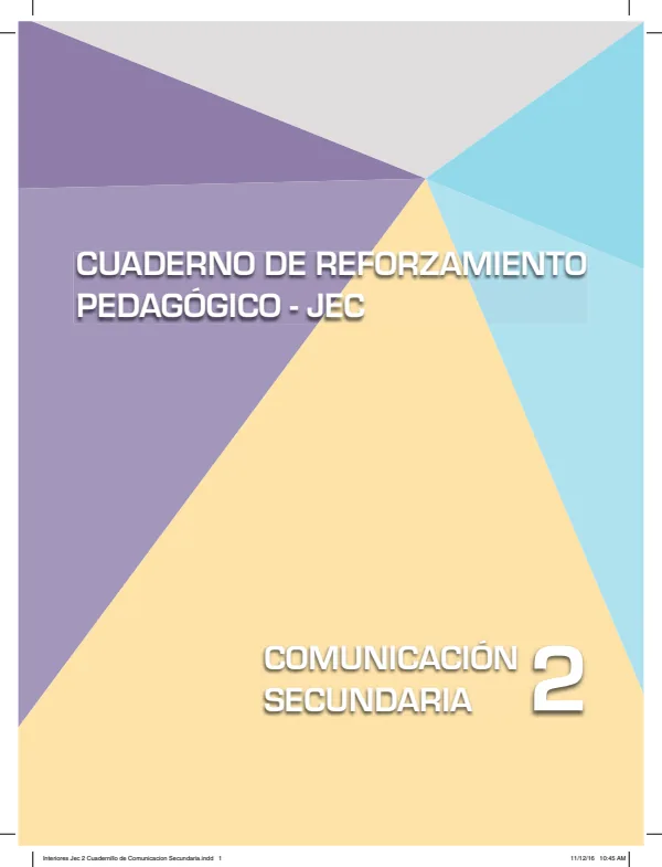 Comunicación Secundaria 2. Cuaderno de reforzamiento pedagógico - JEC · 2016 (MINEDU) PDF 1 Portada de Comunicación Secundaria 2. Cuaderno de reforzamiento pedagógico - JEC · 2016 - MINEDU