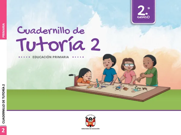 Cuadernillo de Tutoría 2: segundo grado de Educación Primaria · 2021 (MINEDU) PDF 1 Portada de Cuadernillo de Tutoría 2: segundo grado de Educación Primaria · 2021 - MINEDU