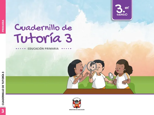 Cuadernillo de Tutoría 3: tercer grado de Educación Primaria · 2021 (MINEDU) PDF 1 Portada de Cuadernillo de Tutoría 3: tercer grado de Educación Primaria · 2021 - MINEDU