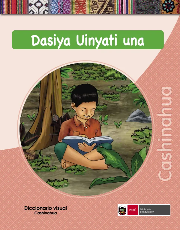 Dasiya uinyati una = Diccionario visual en la lengua originaria Cashinahua - Primaria (MINEDU) PDF 1 Portada de Dasiya uinyati una = Diccionario visual en la lengua originaria Cashinahua - Primaria - MINEDU