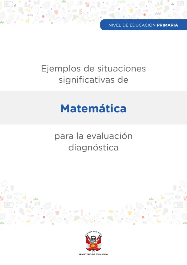 Ejemplos de situaciones significativas de Matemática para la evaluación diagnóstica. Nivel de Educación primaria (MINEDU) PDF 1 Portada de Ejemplos de situaciones significativas de Matemática para la evaluación diagnóstica - MINEDU