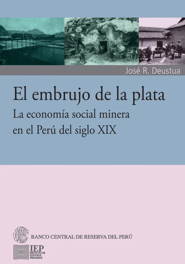 El embrujo de la plata: La economía social minera en el Perú del Siglo XIX - 4.° grado de Secundaria (MINEDU) PDF 1 Portada de El embrujo de la plata: La economía social minera en el Perú del Siglo XIX - 4.° grado - MINEDU