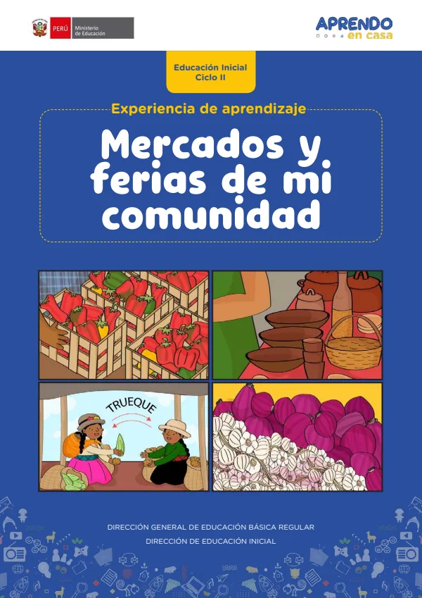 Experiencia de aprendizaje: Mercados y ferias de mi comunidad. Inicial 3 a 5 años (MINEDU) PDF 1 Portada de Experiencia de aprendizaje: Mercados y ferias de mi comunidad. Inicial 3 a 5 años - Aprendo en Casa - MINEDU