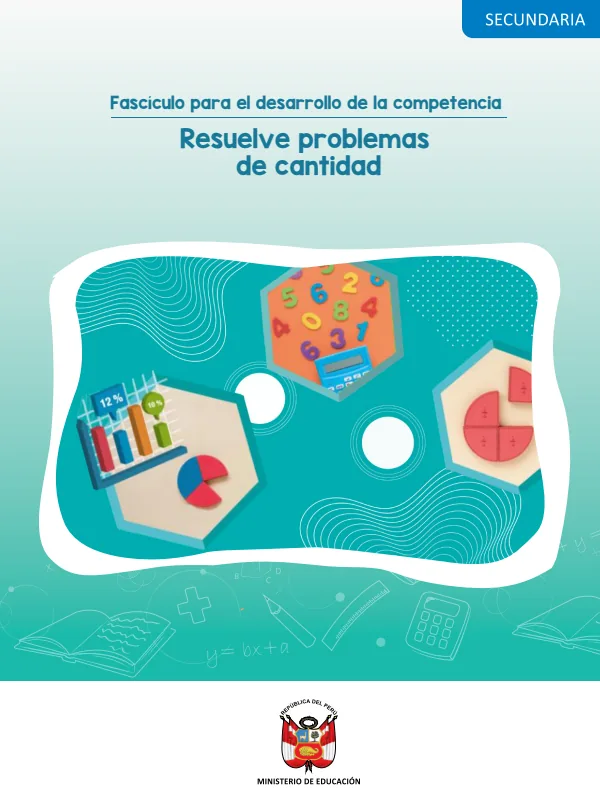 Fascículo para el desarrollo de la competencia Resuelve problemas de cantidad · 2024 (MINEDU) PDF 1 Portada de Fascículo para el desarrollo de la competencia Resuelve problemas de cantidad · 2024 - Secundaria - MINEDU