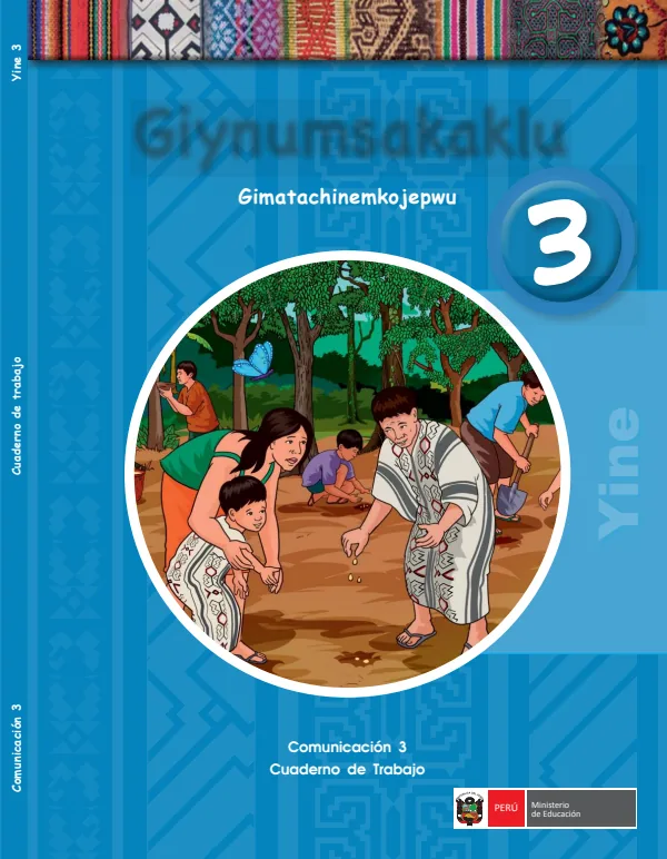 Giynumsakaklu 3.er Gimatachinemkojepwu = Comunicación 3.er Cuaderno de trabajo - Yine (MINEDU) PDF 1 Portada de Giynumsakaklu 3.er Gimatachinemkojepwu = Comunicación 3.er Cuaderno de trabajo - Yine - 3.º grado de Primaria - MINEDU