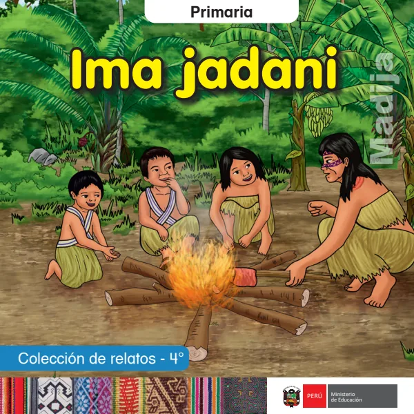 Ima jadani = Colección de relatos - 4. grado de primaria - Madija (MINEDU) PDF 1 Portada de Ima jadani = Colección de relatos - 4. grado de primaria - Madija - MINEDU